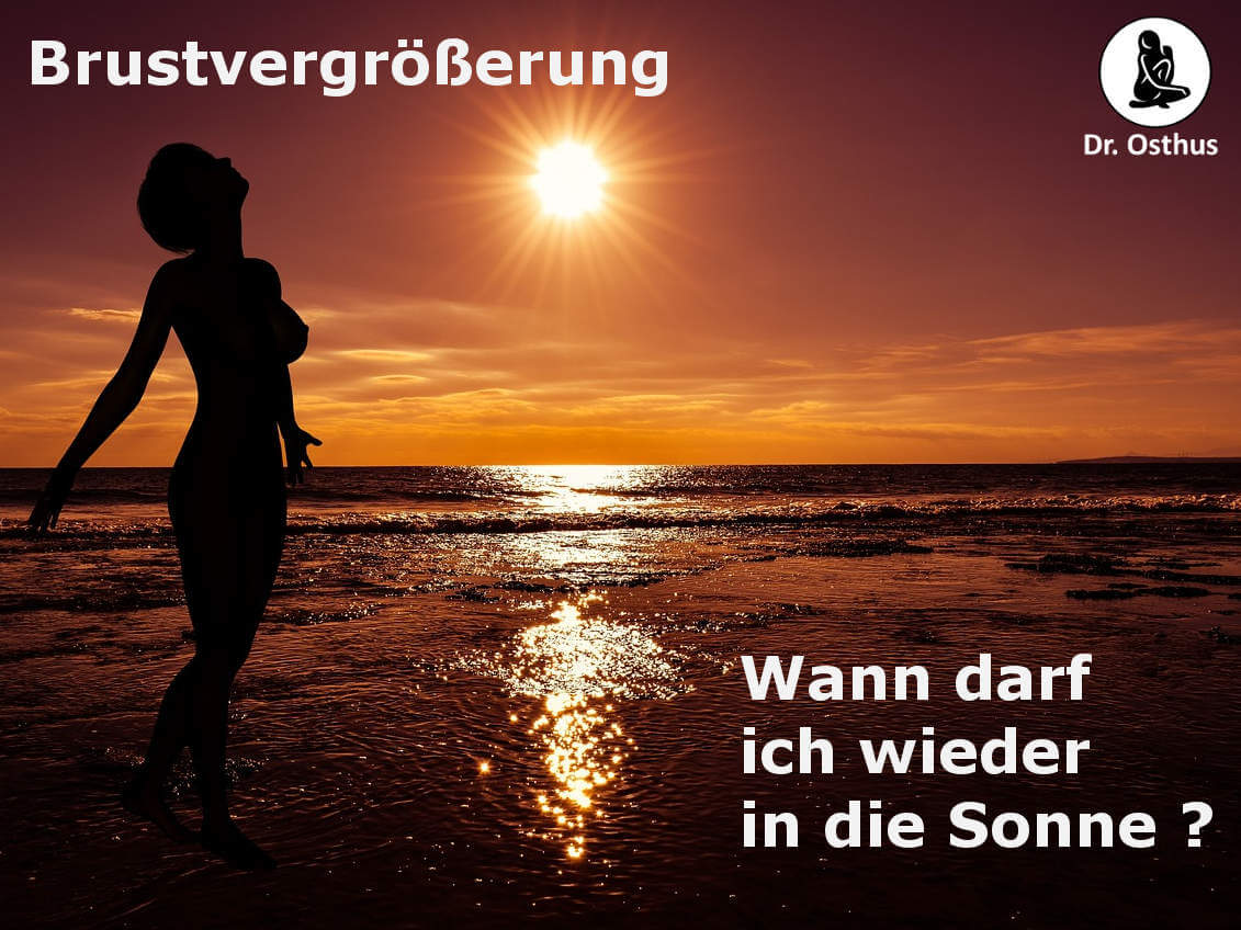 Ab wann nach einer Brustvergrößerung wieder in die Sonne, sonnen, sonnenbaden?