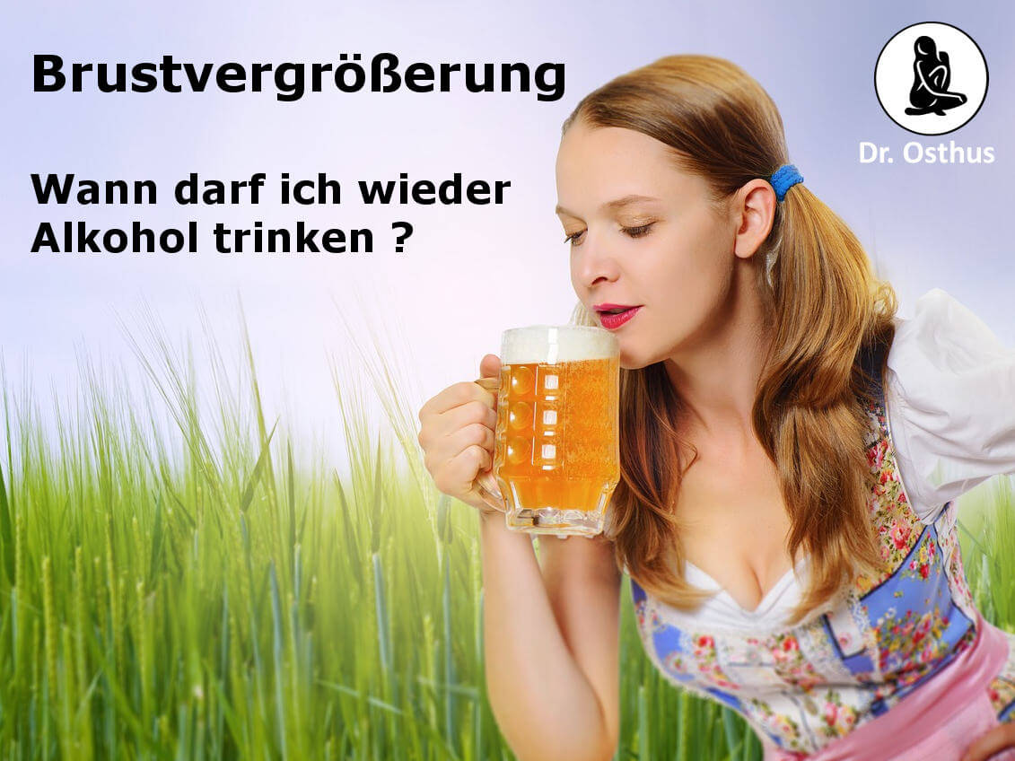 Wann darf man/ich nach einer Brustvergrößerung wieder Alkohol trinken?