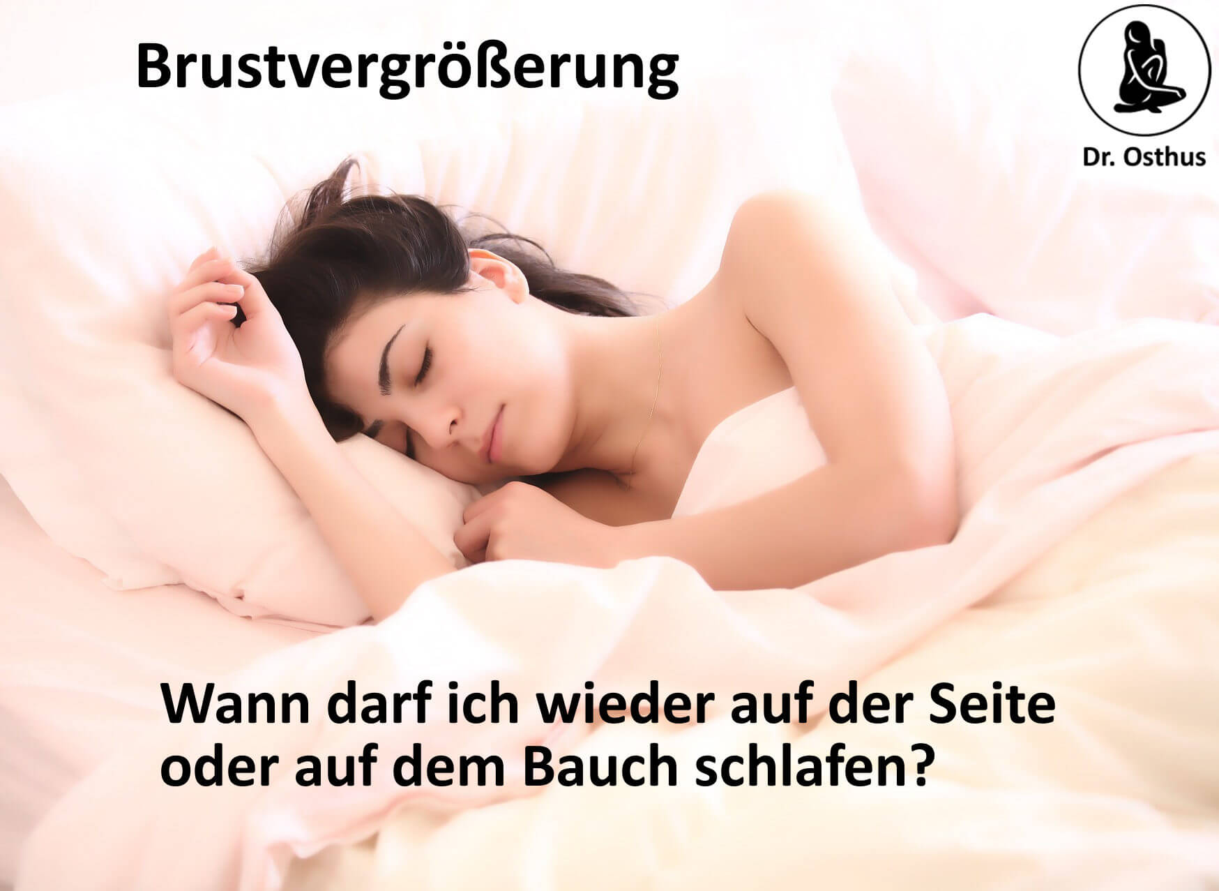 Brustvergrößerung - Schlafen und Schlafpositon nach einer Brustvergrößerung, auf dem Rücken, der Seite, dem Bauch